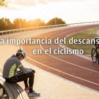 ¿Por qué es importante descansar si eres ciclista? La clave para un mejor rendimiento